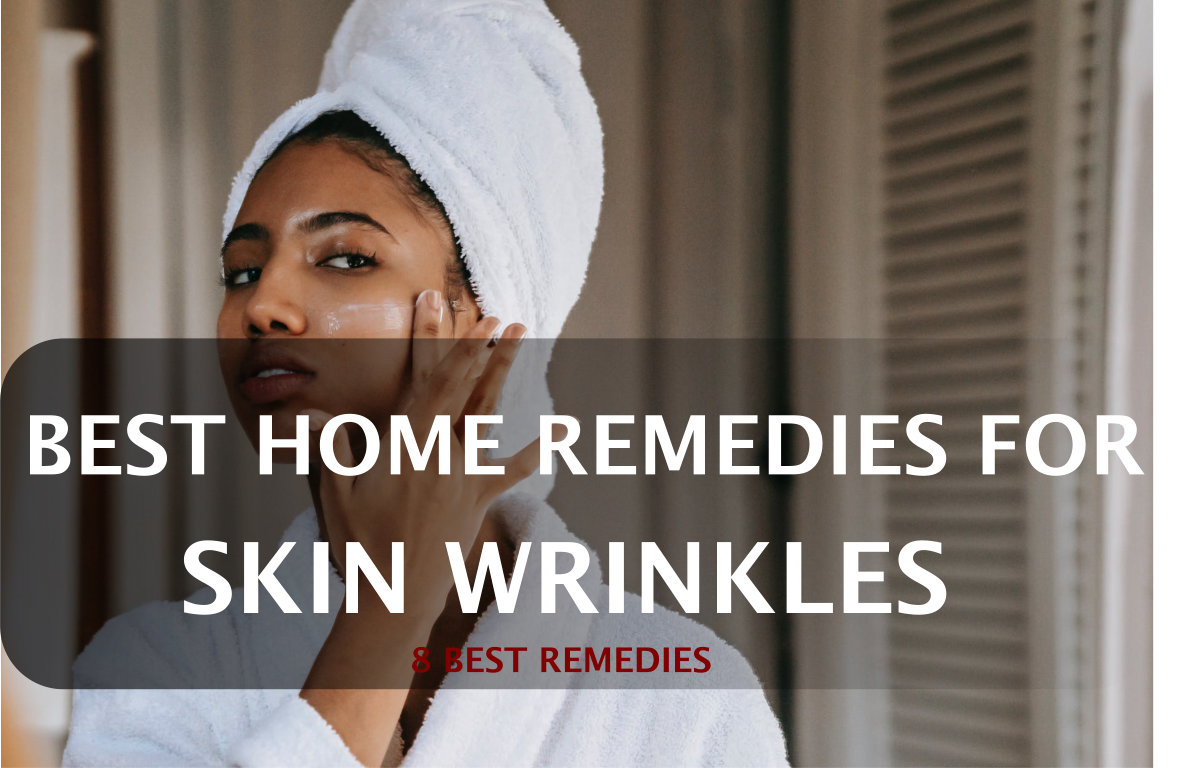 best home remedies for skin wrinkles